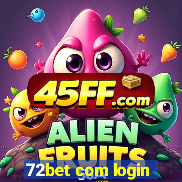72bet com login